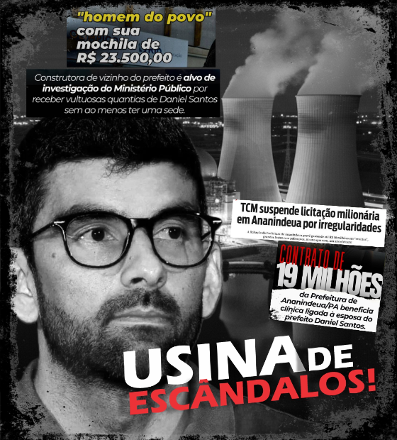 Daniel Santos e sua “usina” de escândalos em série