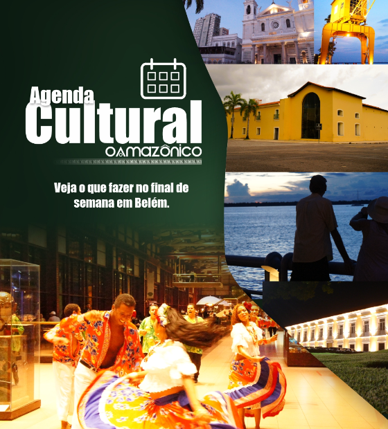 Agenda Cultural O Amazônico: musicais, shows e atrações movimentam Belém neste fim de semana