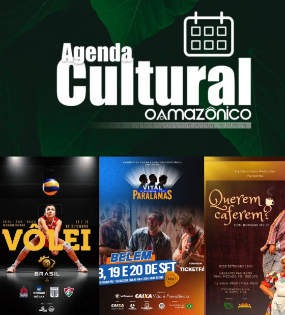 Agenda Cultural O Amazônico: confira 6 atrações para aproveitar o fim de semana em Belém